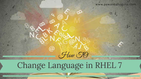 how-to-change-language-in-rhel7-centos-7